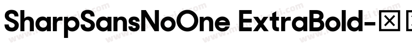 SharpSansNoOne ExtraBold字体转换